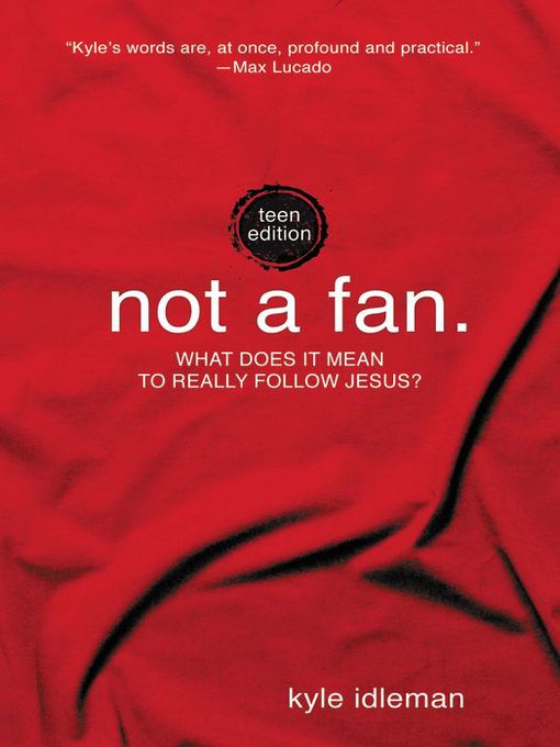 Title details for Not a Fan by Kyle Idleman - Available